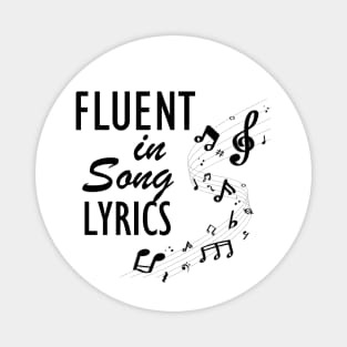 Music - Fluent in song lyrics Magnet